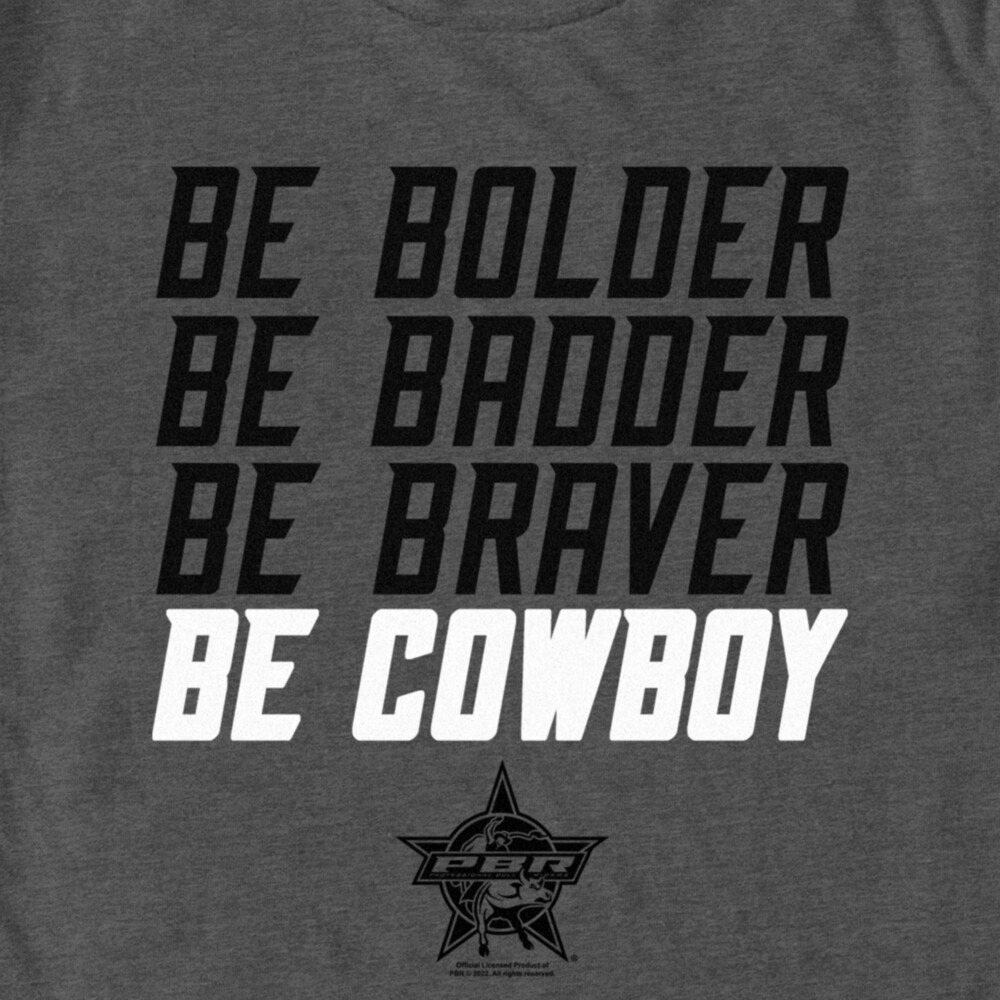 Men's Professional Bull Riders Be Bolder Be Badder Be Braver Be Cowboy  Adult T-Shirt