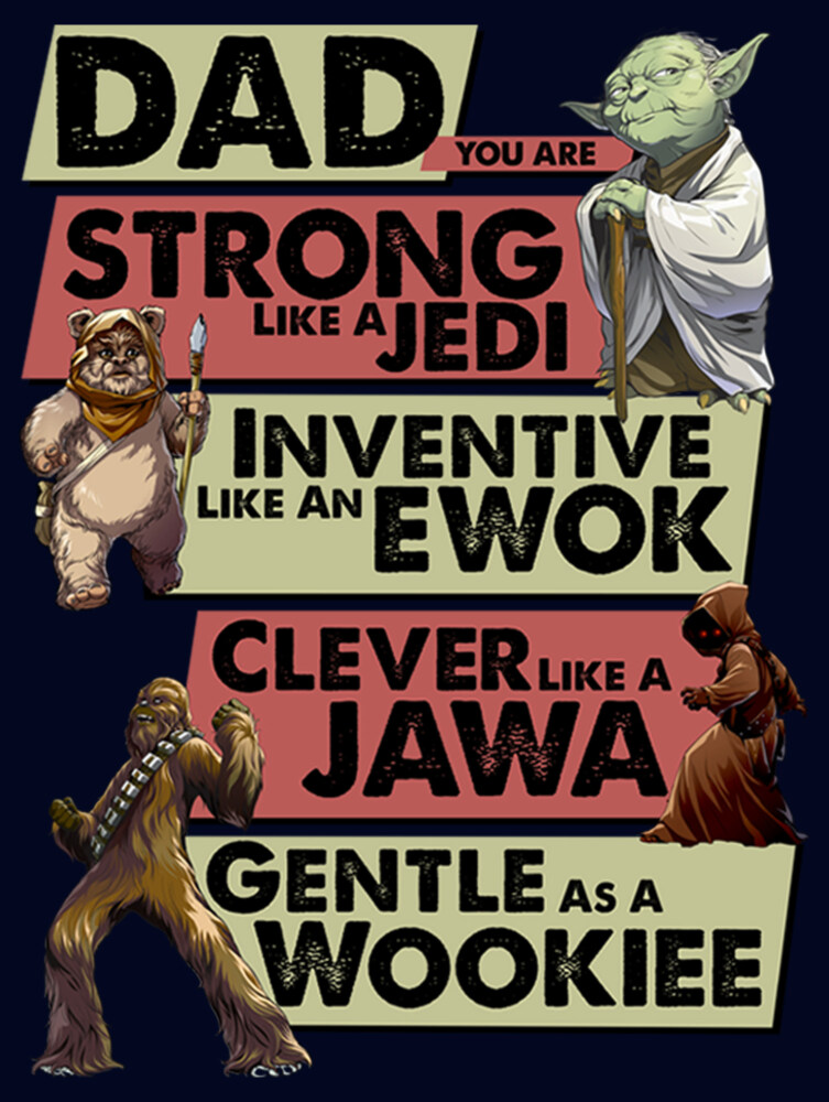 Men's Star Wars Dad You are Strong Inventive Clever Gentle  Adult T-Shirt