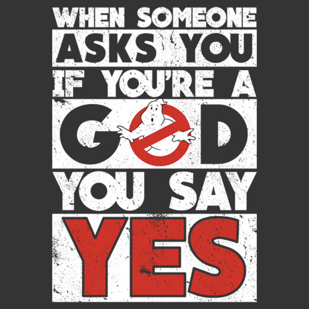 Men's Ghostbusters If You're a God You say Yes  Adult T-Shirt