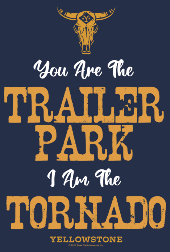 Men's Yellowstone You Are The Trailer Park, I'm A Tornado  Adult T-Shirt