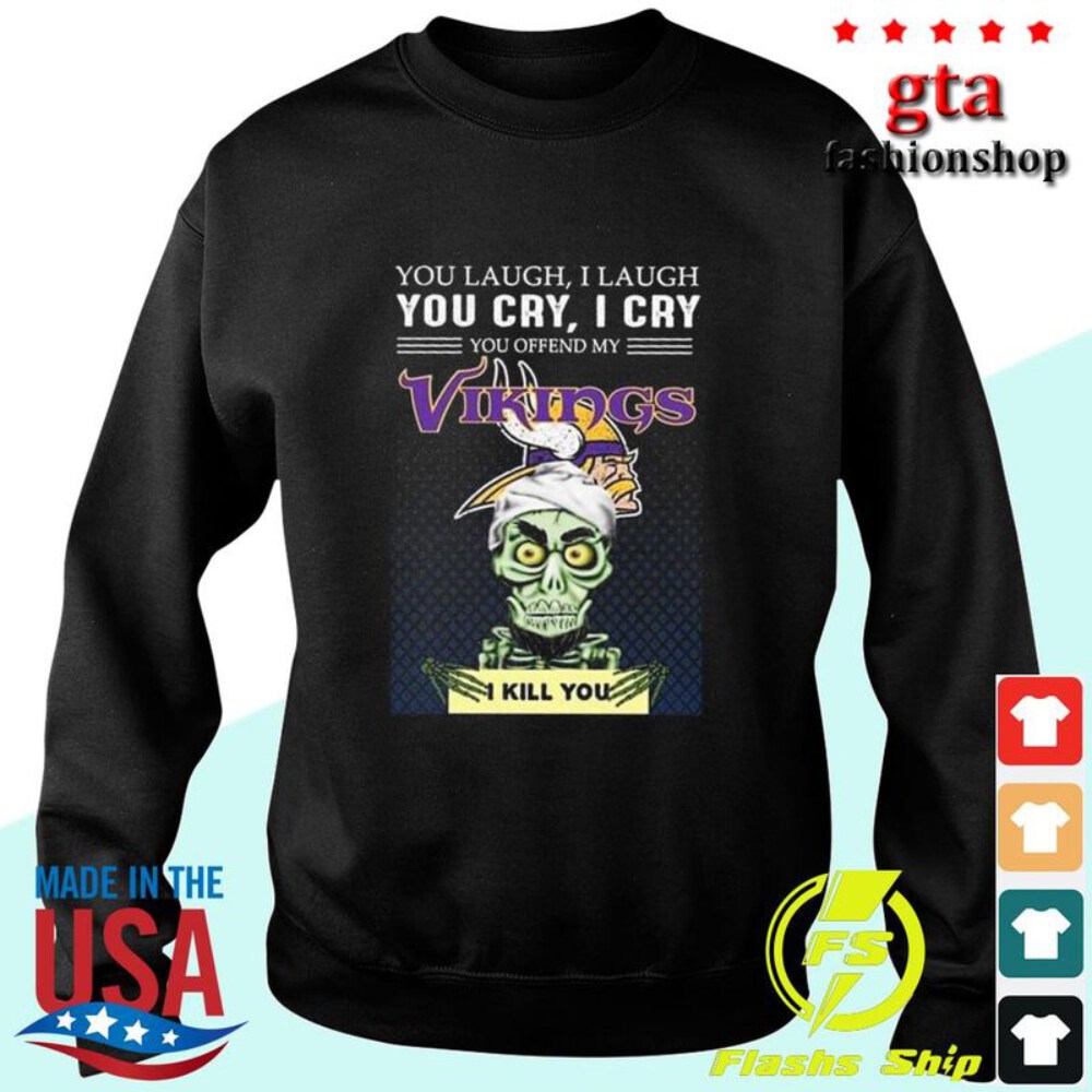 Minnesota Vikings Achmed The Dead Terrorist You Laugh I Laugh You Cry I Cry You Limited Edition 2D Unisex Hoodie T-shirt Sweater GTS009771