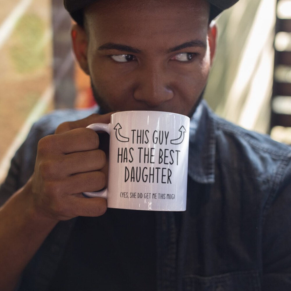 This Guy Has The Best Daughter- Funny Dad Gift Mug