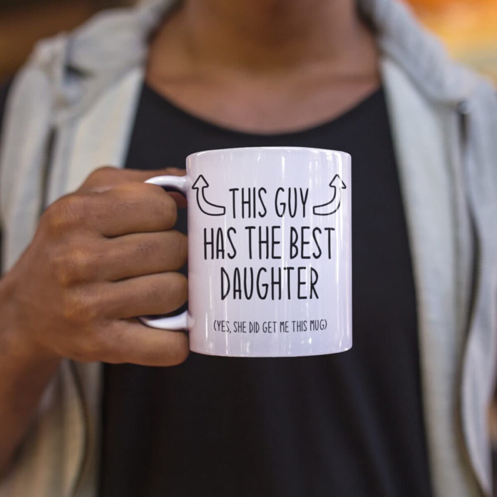 This Guy Has The Best Daughter- Funny Dad Gift Mug