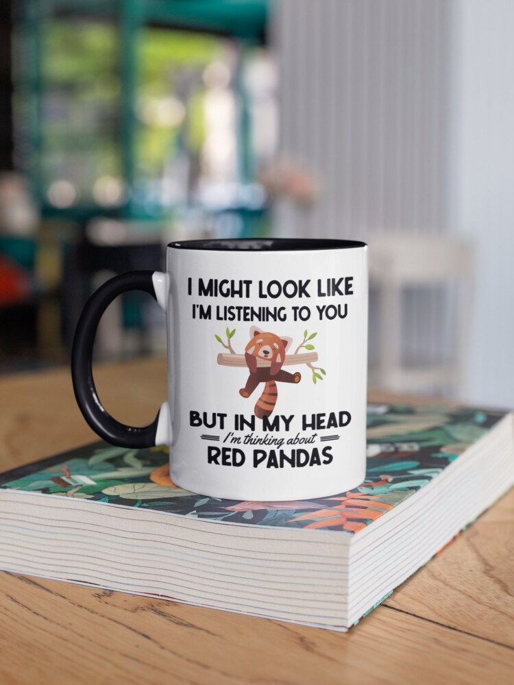 Red Panda Mug, Funny Red Panda Gift, I Might Look Like I'm Listening to You but In My Head I'm Thinking About Red Pandas, Red Panda Lover