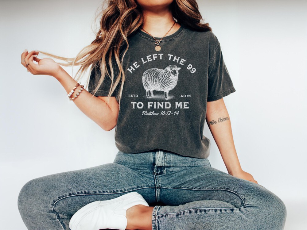 Jesus Leaves The 99 Sweatshirt, The Lord is My Shepherd Crewneck, Christian Sweatshirt, Christian Crewneck, He left the 99 to Save Me Shirt