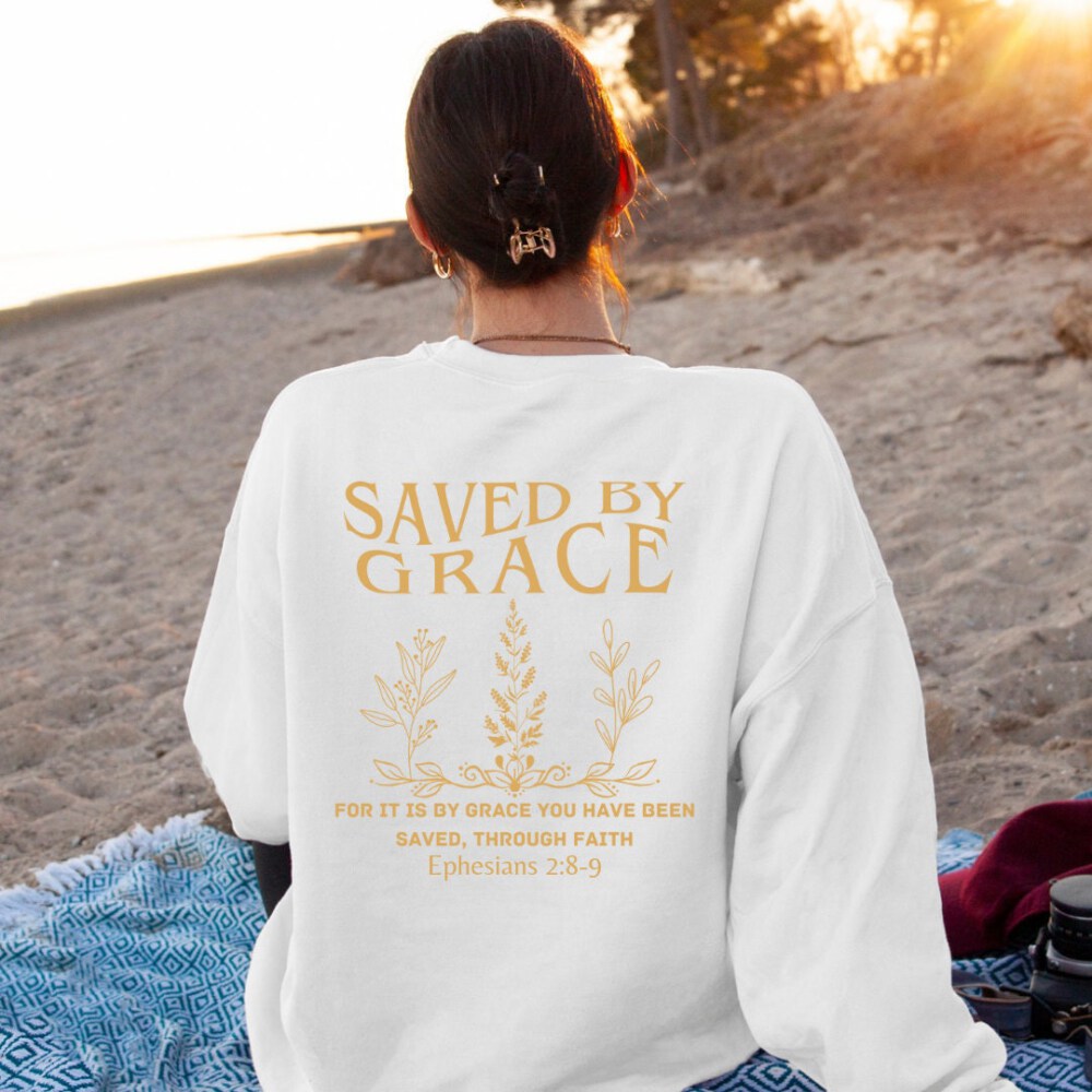 Christian Clothing, Bible Verse Hoodie, Faith sweatshirt Religious Tshirt,Faith Tshirt,Groovy T-shirt,Women Christian gift, Saved by Grace