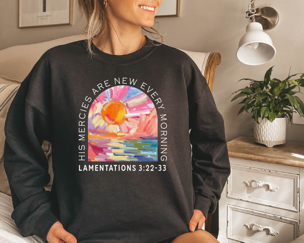 His Mercies Are New Every Morning Sweatshirt, Comfort Colors Christian Hoodie, Jesus Lover Gift, Bible Verse Hoodie, Religious Bible Quote