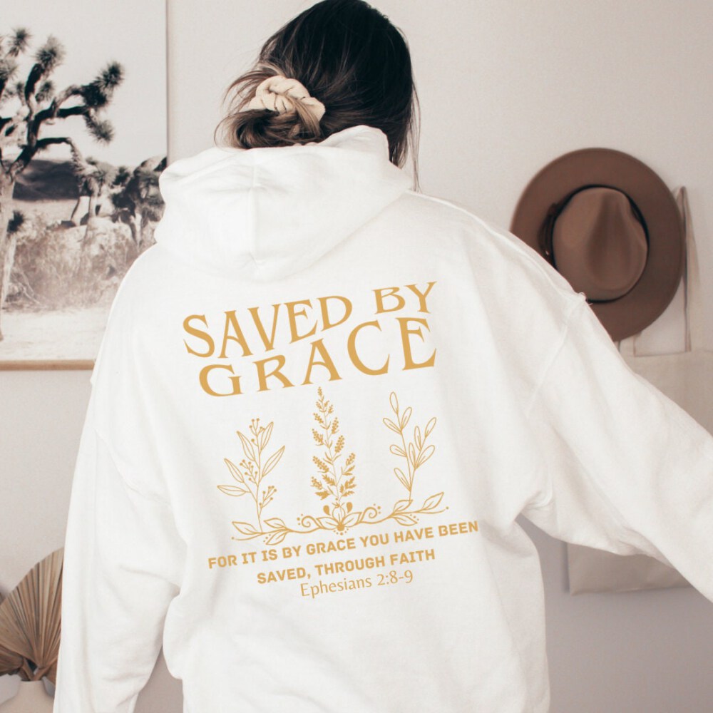 Christian Clothing, Bible Verse Hoodie, Faith sweatshirt Religious Tshirt,Faith Tshirt,Groovy T-shirt,Women Christian gift, Saved by Grace