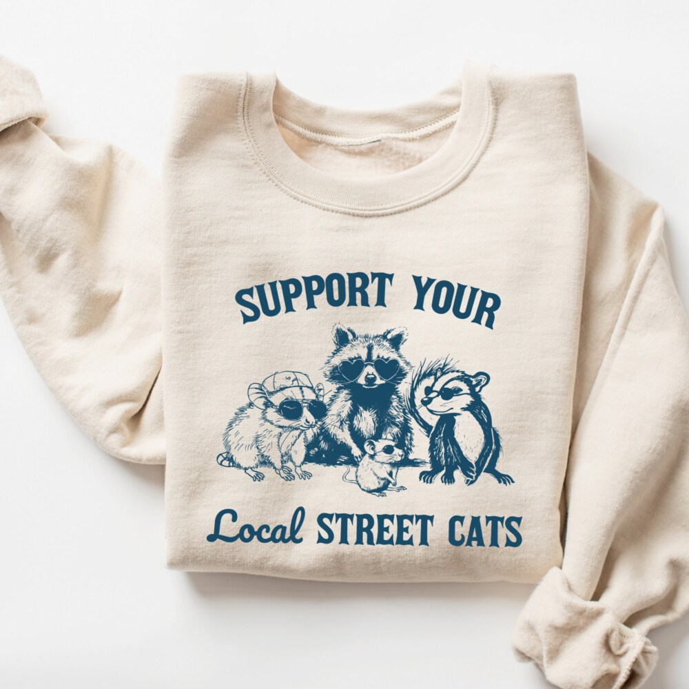 Support Your Local Street Cats Sweatshirt, Vintage Raccoon Possum Skunk Shirt, Funny Retro Raccoon Possum Graphic Sweatshirt, Raccoon Gift