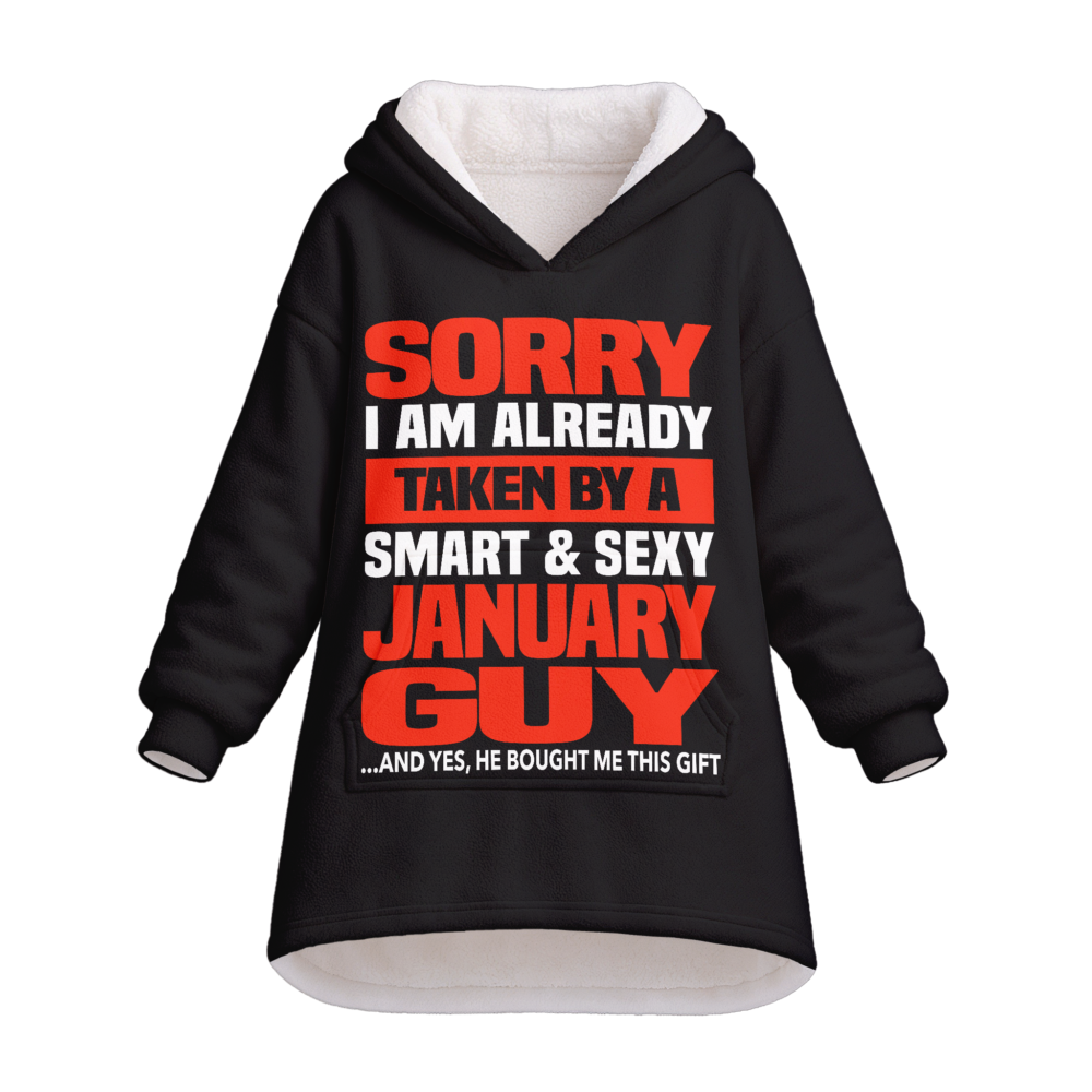 Taken By A Smart & Sexy January Guy- Oodie Blanket Hoodie