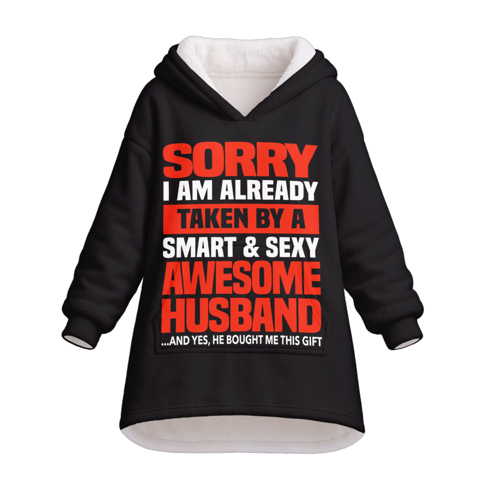 Taken By A Smart & Sexy Awesome Husband- Oodie Blanket Hoodie