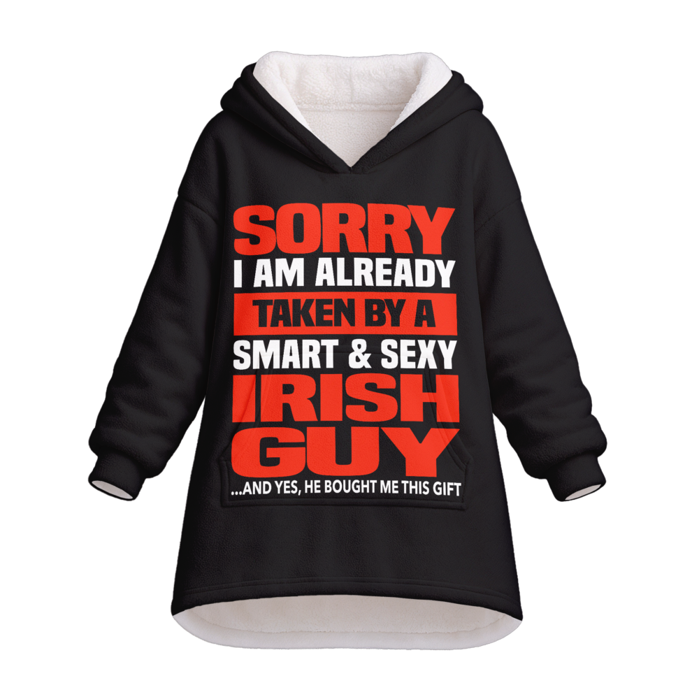 Taken By A Smart & Sexy Irish Guy- Oodie Blanket Hoodie