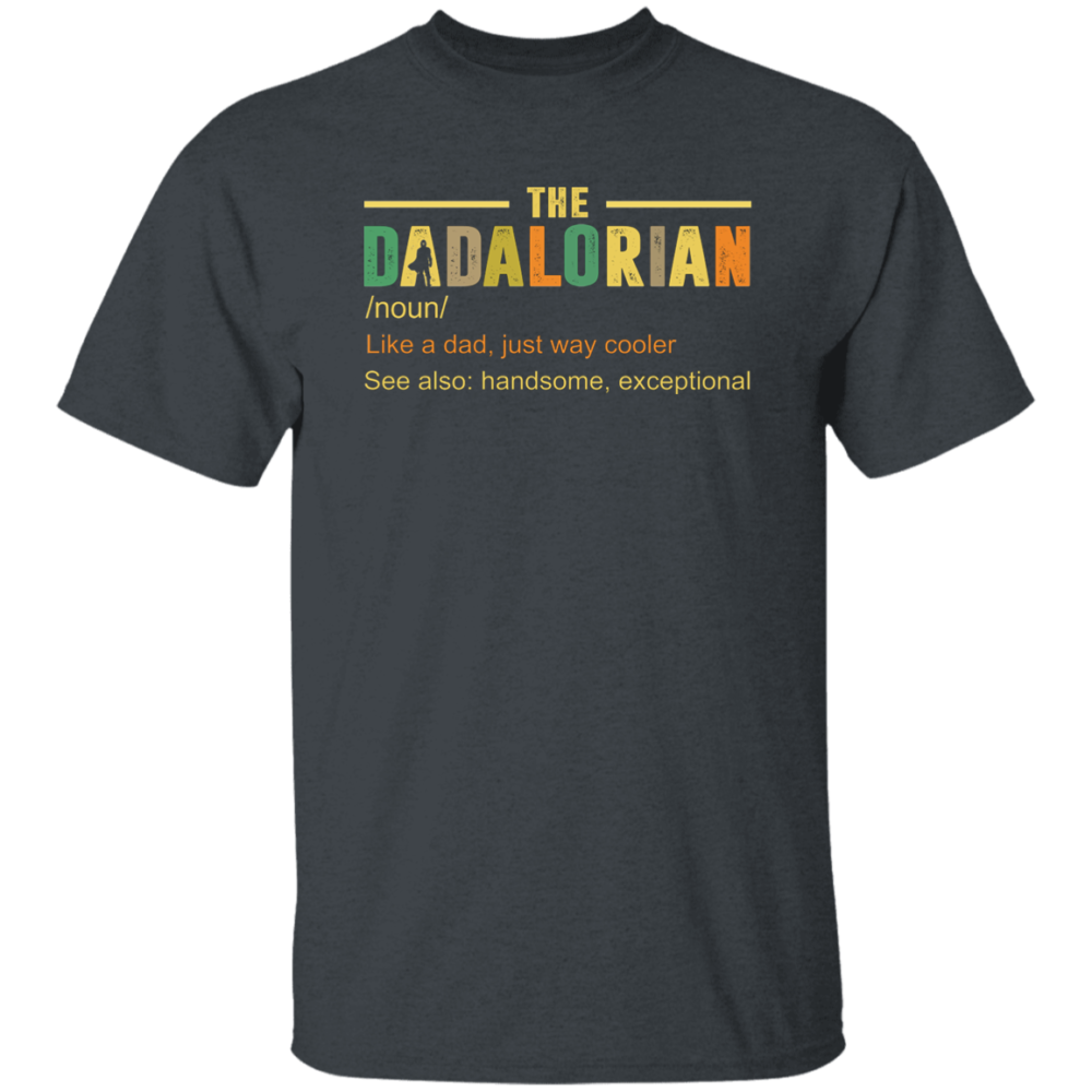 Father's Day Gift The Dadalorian Like A Dad Just Way Cooler Shirt With Sayings T-Shirt