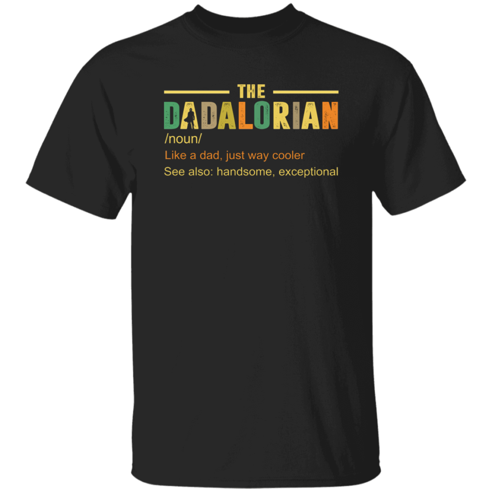 Father's Day Gift The Dadalorian Like A Dad Just Way Cooler Shirt With Sayings T-Shirt