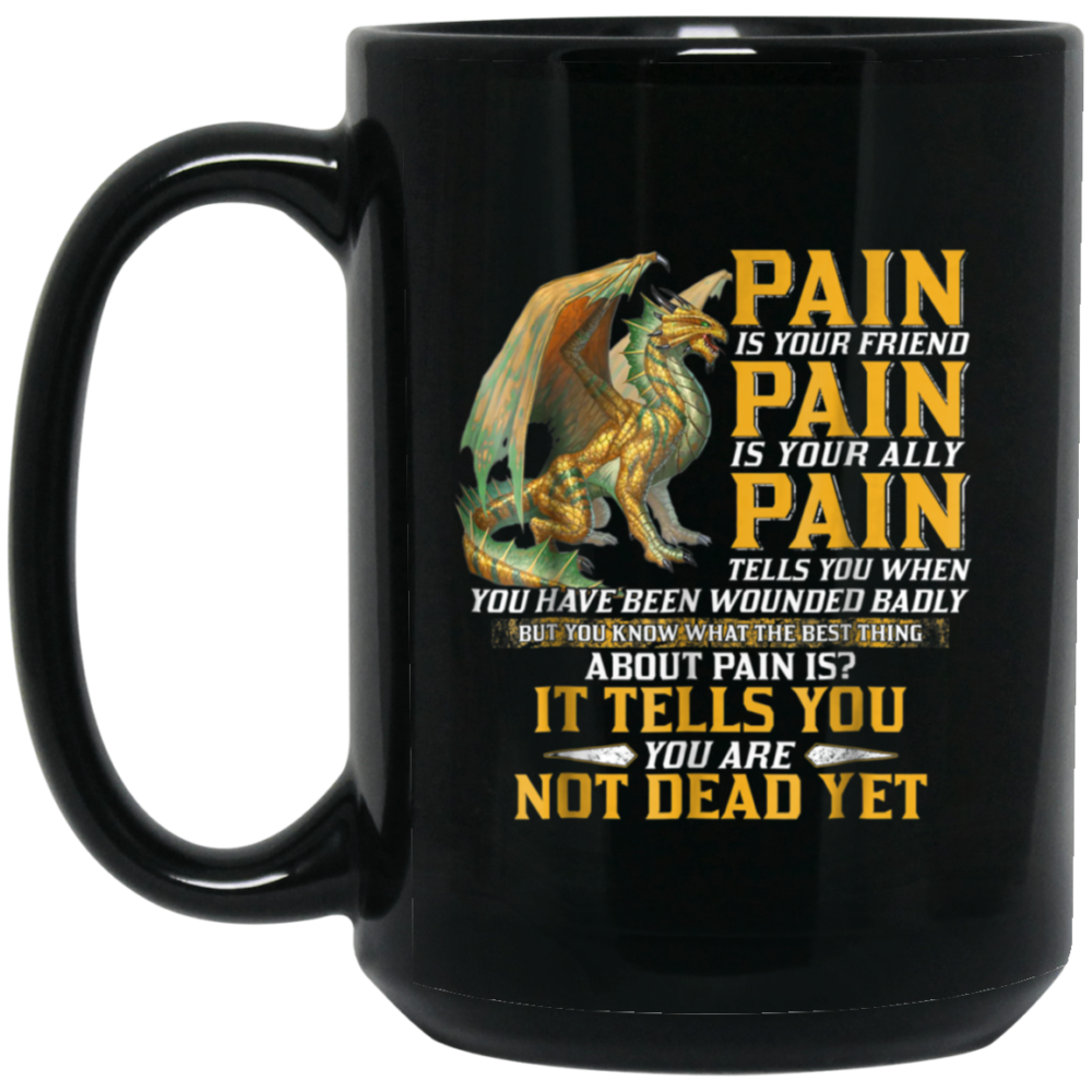 Pain Is Your Friend Dragon Shirt For Women Men Christmas Mug