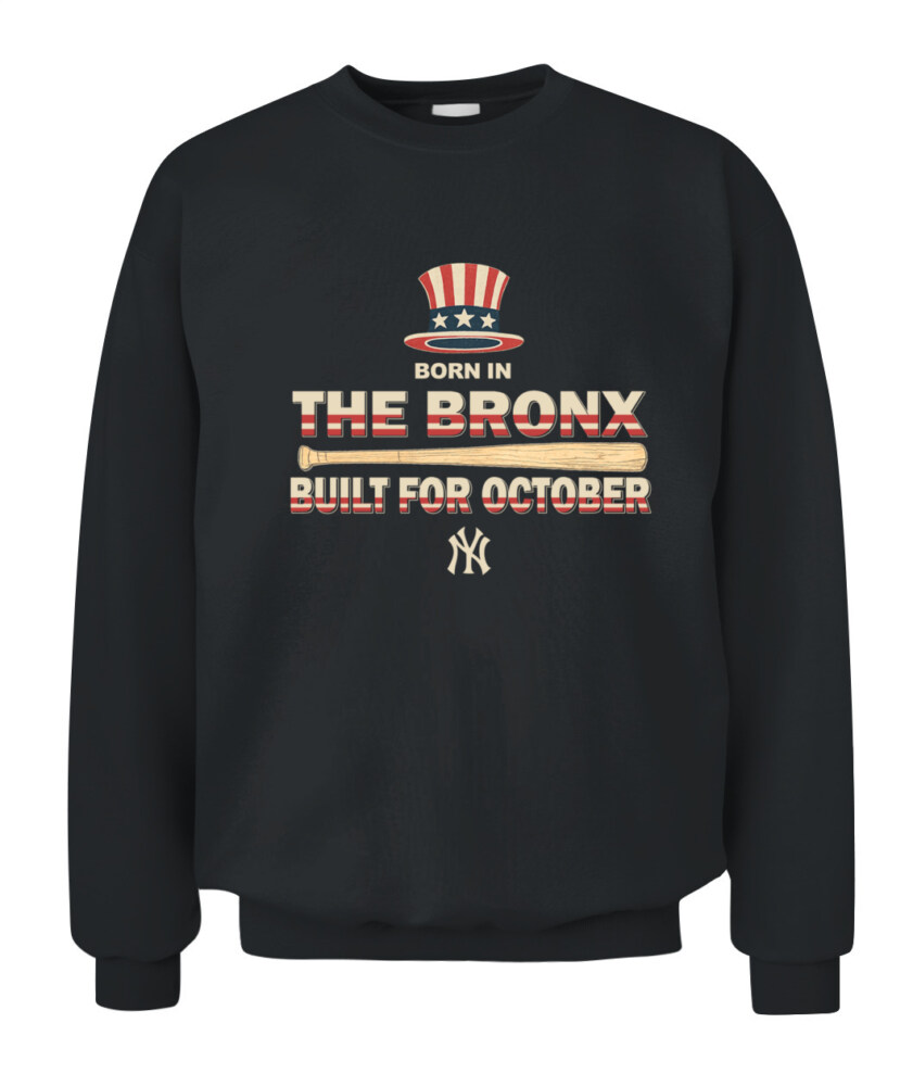 NEW YORK YANKEES – Born in the Bronx, Built for October