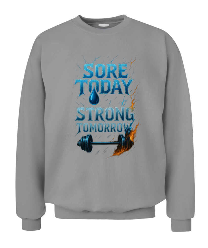 SORE TODAY. STRONG TOMORROW. - 2