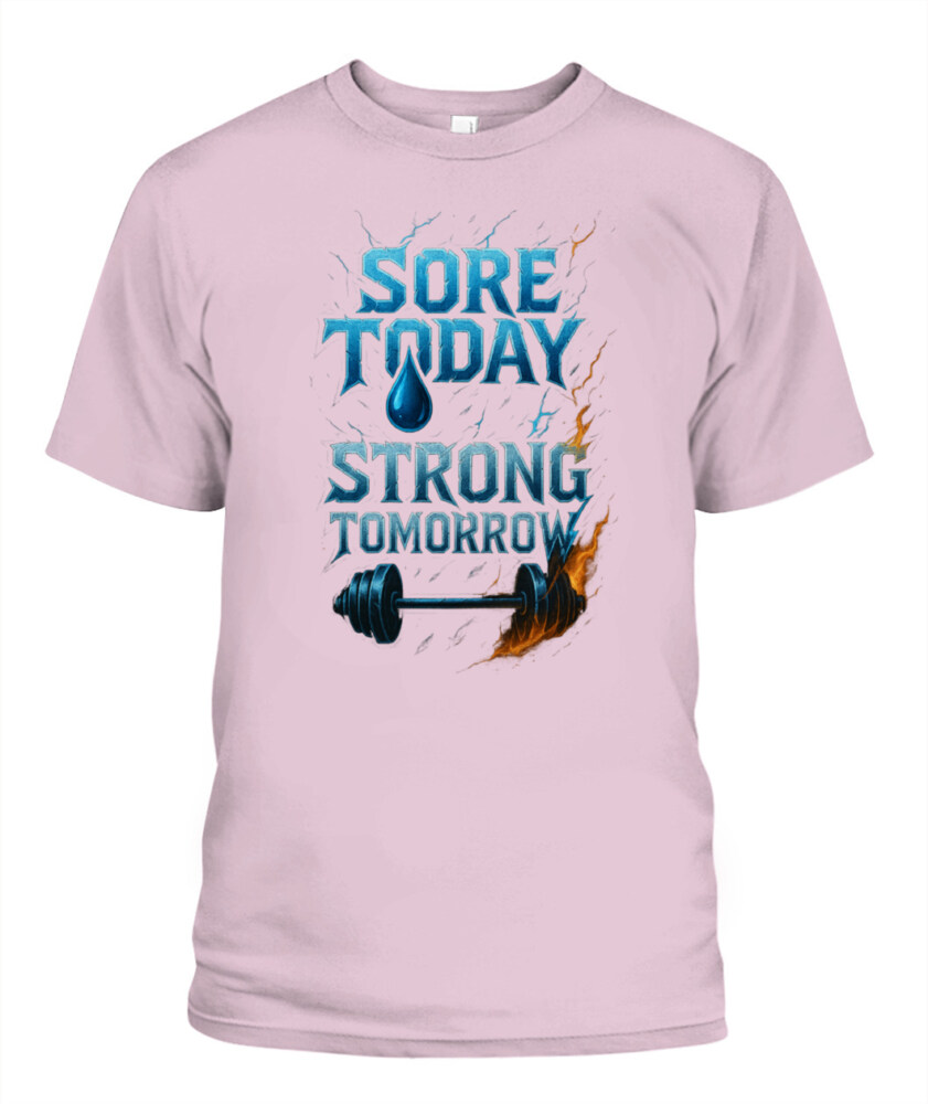 SORE TODAY. STRONG TOMORROW. - 2