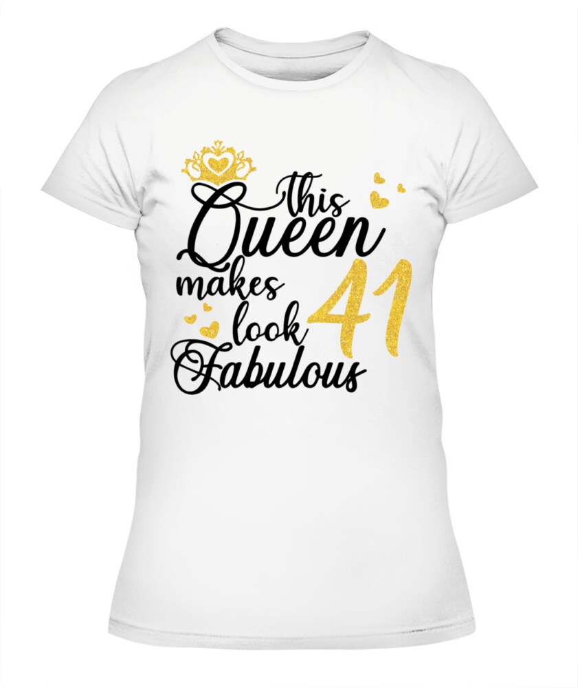 This Queen Makes 41 Look Fabulous, 41st Birthday Unique Gifts For Woman, 41st Birthday Ideas, Turning 41 Birthday Cotton Shirt