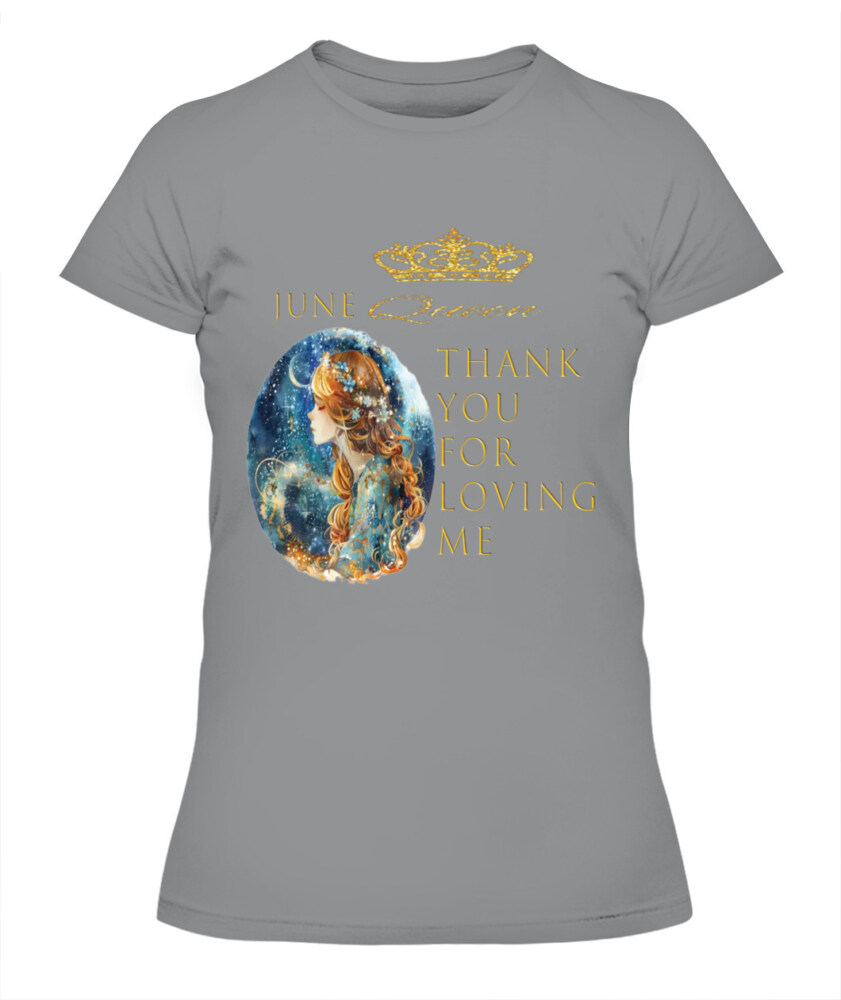 JUNE QUEEN BIRTDAY MONTH . June Birthday Gifts, June Shirts For Woman