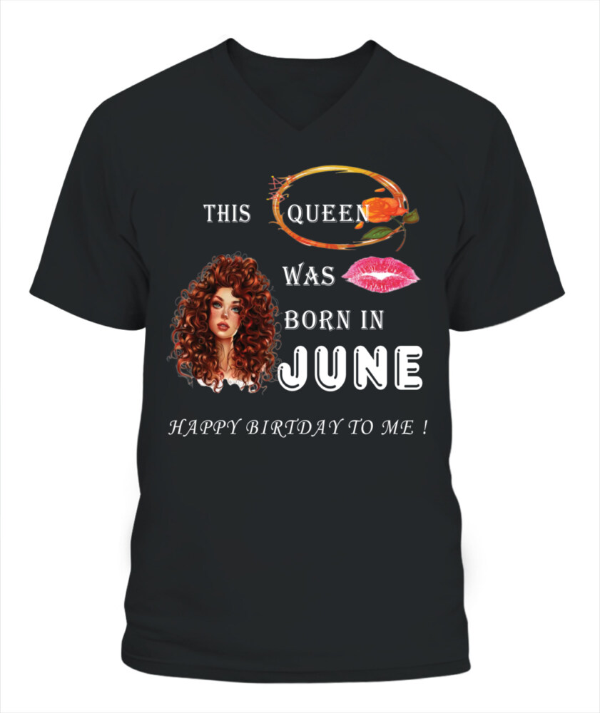 June Birthday Shirt, Custom Birthday Shirt, Queens Born In June, June GIRL Birthday Shirts For Woman, June GIRL Birthday Gifts