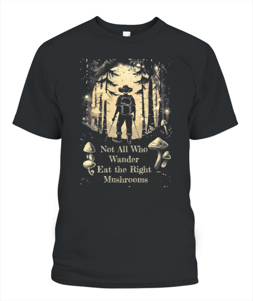 Not All Who Wander Eat the Right Mushrooms Shirt – Vintage Forest Psychedelic Tee
