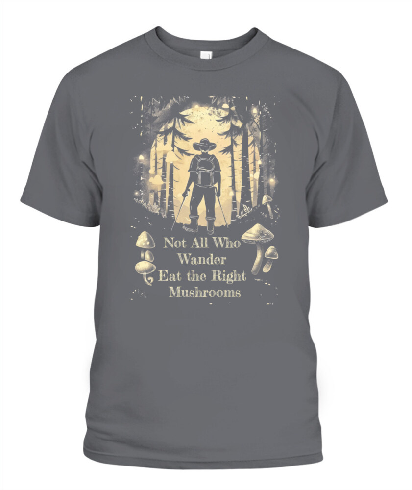 Not All Who Wander Eat the Right Mushrooms Shirt – Vintage Forest Psychedelic Tee