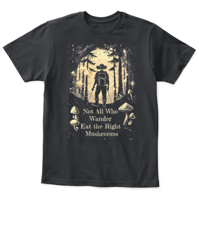 Not All Who Wander Eat the Right Mushrooms Shirt – Vintage Forest Psychedelic Tee