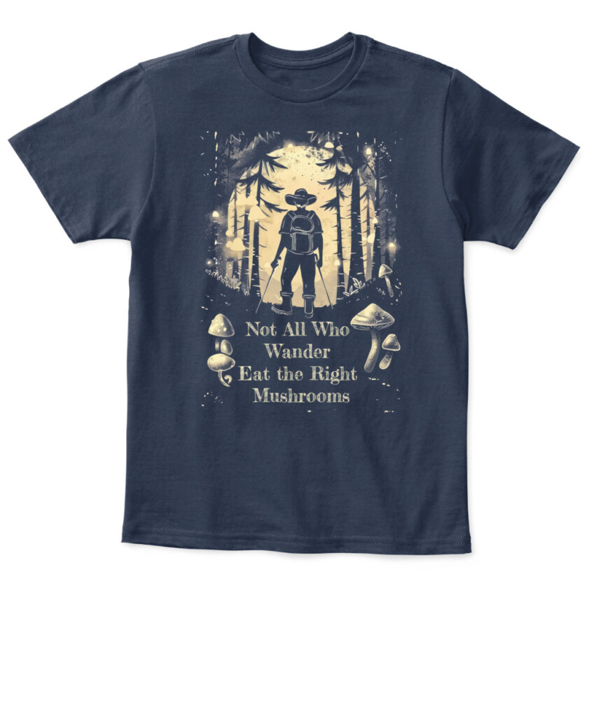 Not All Who Wander Eat the Right Mushrooms Shirt – Vintage Forest Psychedelic Tee