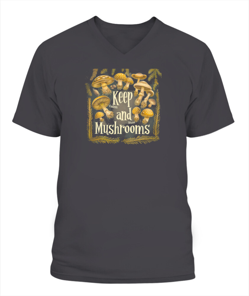 Keep Calm and Hunt Mushrooms - Funny Mushroom Hunting Shirt