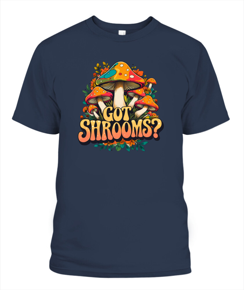 Got Shrooms? Funny Mushroom T-Shirt – Cottagecore Forager Tee for Mushroom Lovers, Vintage Minimal Design