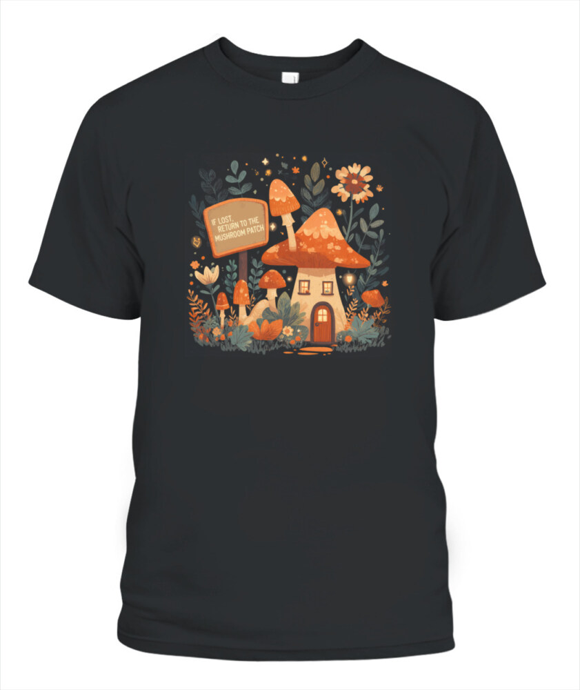 If Lost Return to the Mushroom Patch Shirt - Cute Funny Mushroom T-Shirt - Retro Forest Aesthetic Tee for Nature Lovers