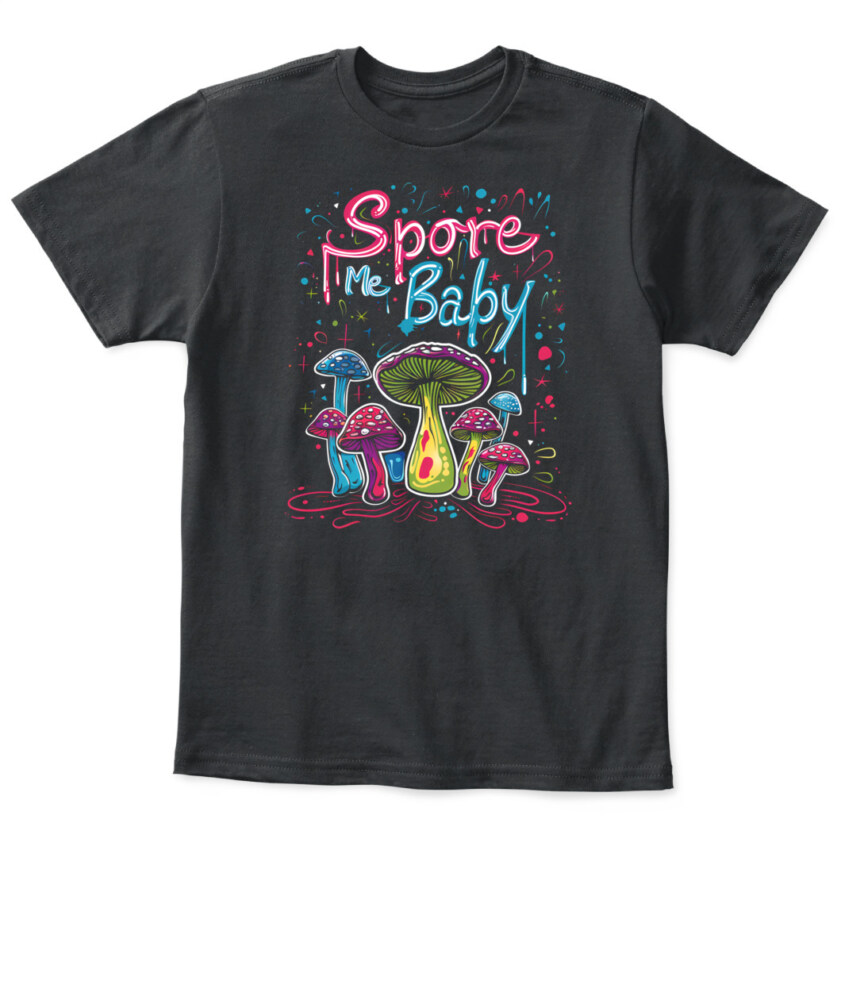 Spore Me, Baby – Psychedelic Mushroom Shirt for Fungi Lovers