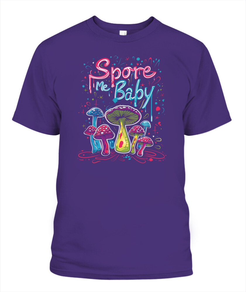 Spore Me, Baby – Psychedelic Mushroom Shirt for Fungi Lovers