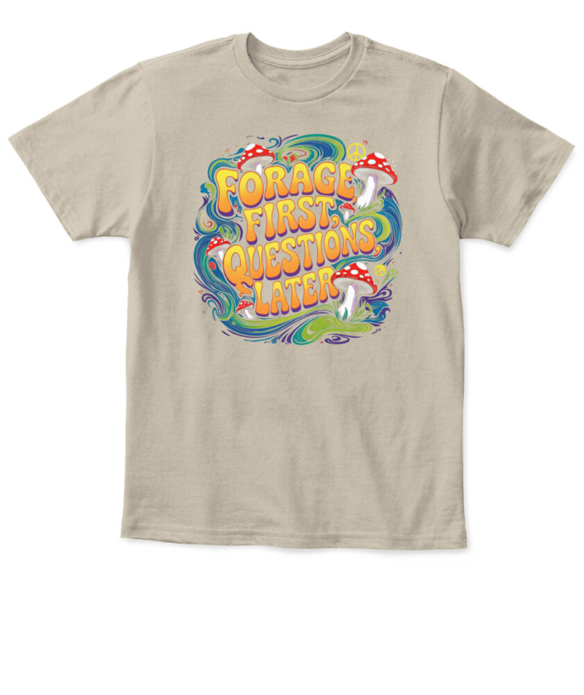 Forage First Questions Later Retro Mushroom Shirt – Hippie Aesthetic Tee for Nature Lovers