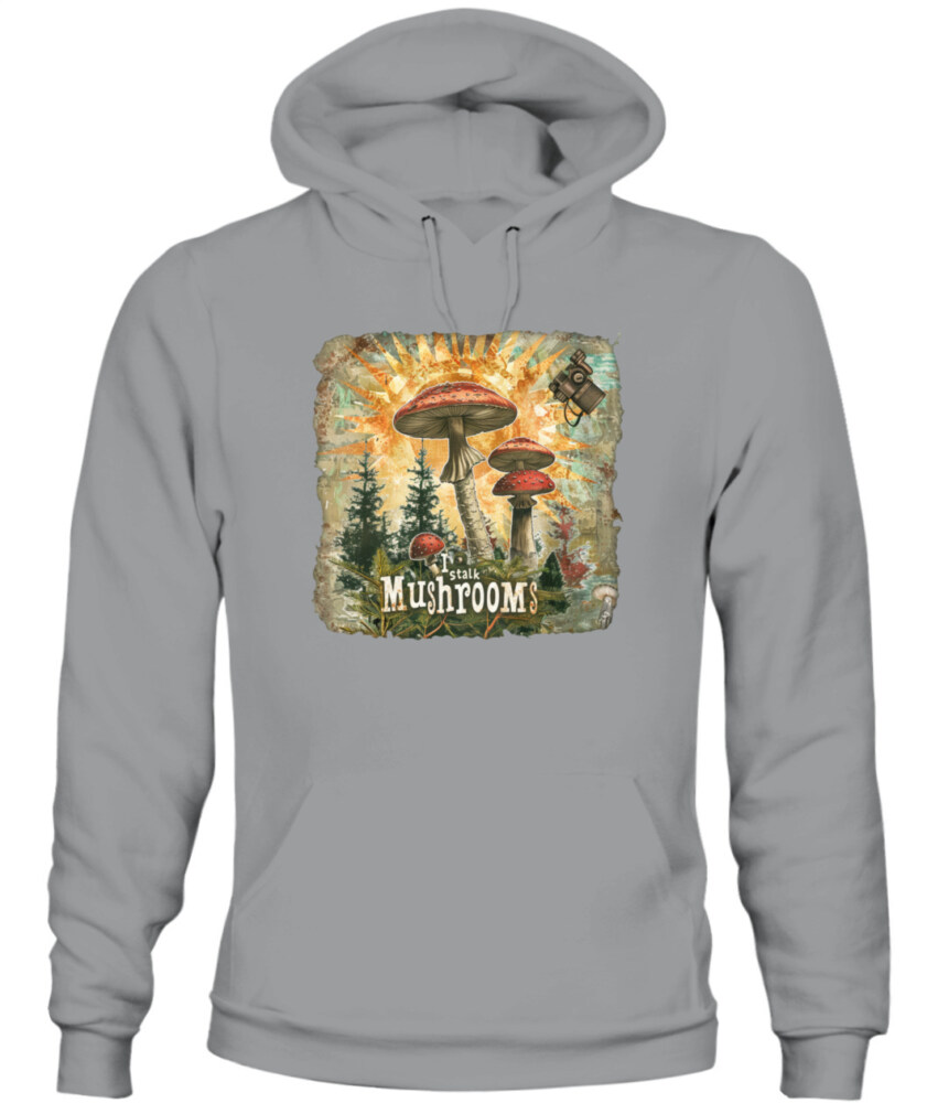 I Stalk Mushrooms - Funny Mushroom Hunting Shirt