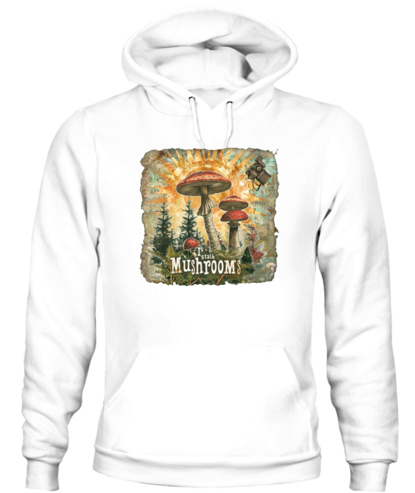 I Stalk Mushrooms - Funny Mushroom Hunting Shirt