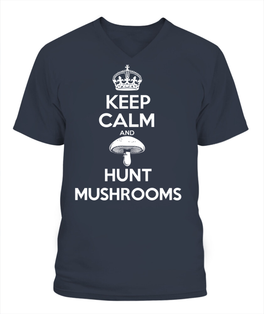Keep Calm and Hunt Mushrooms - Funny Mushroom Hunting Shirt