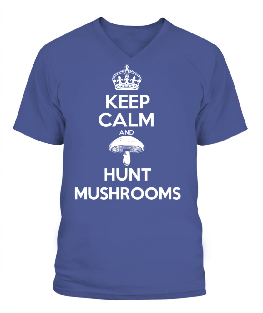 Keep Calm and Hunt Mushrooms - Funny Mushroom Hunting Shirt