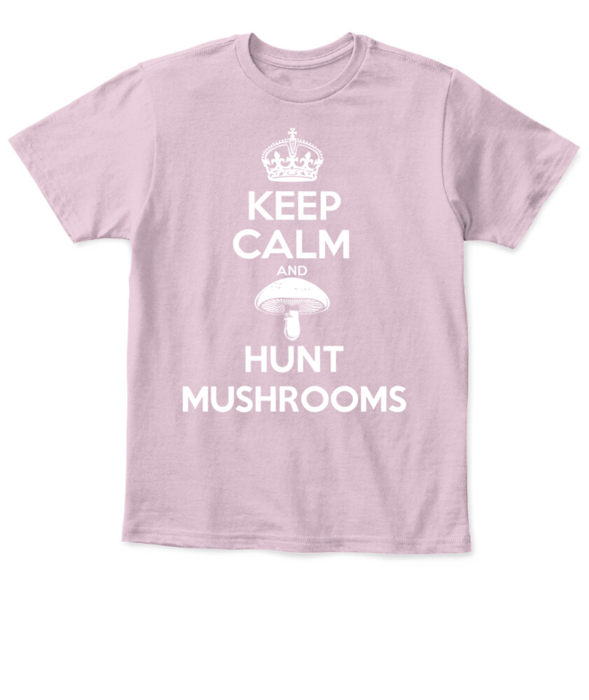 Keep Calm and Hunt Mushrooms - Funny Mushroom Hunting Shirt