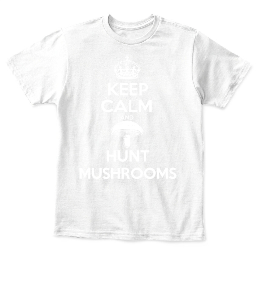 Keep Calm and Hunt Mushrooms - Funny Mushroom Hunting Shirt