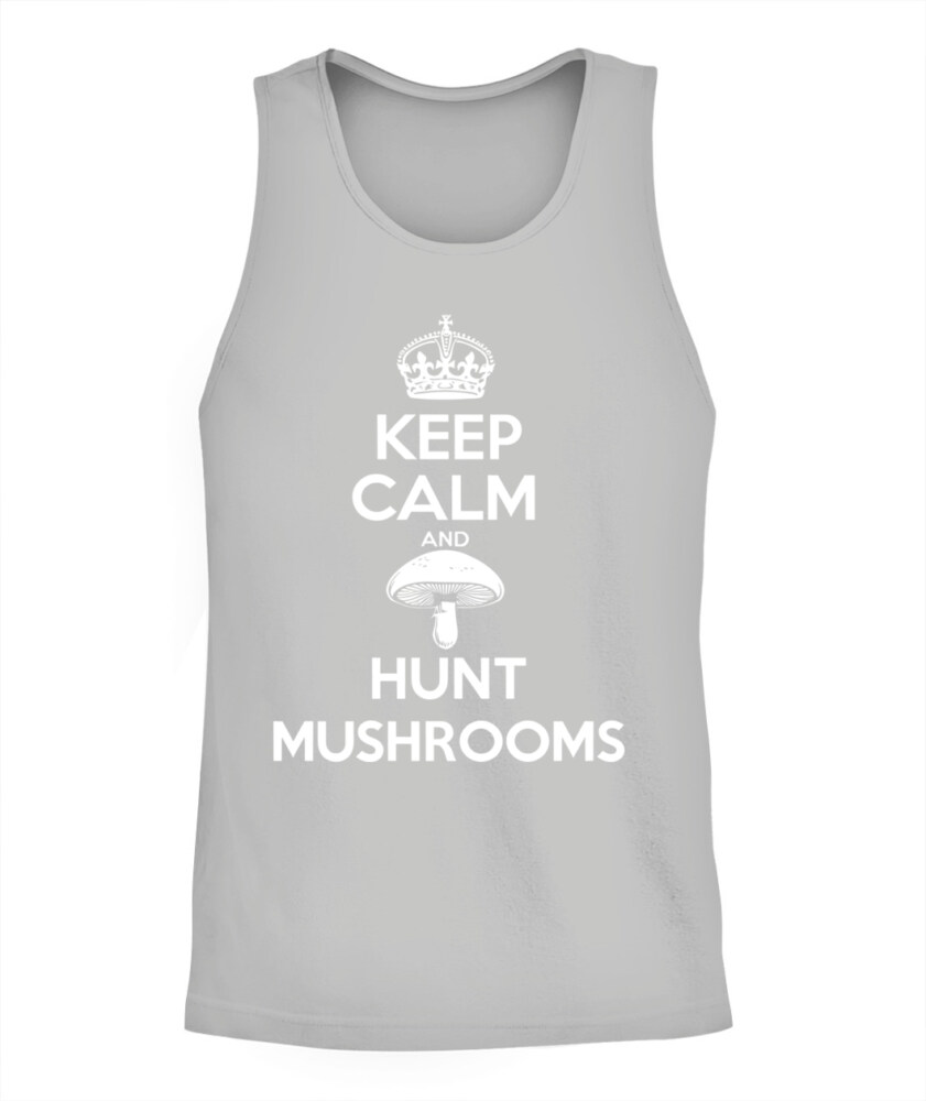 Keep Calm and Hunt Mushrooms - Funny Mushroom Hunting Shirt