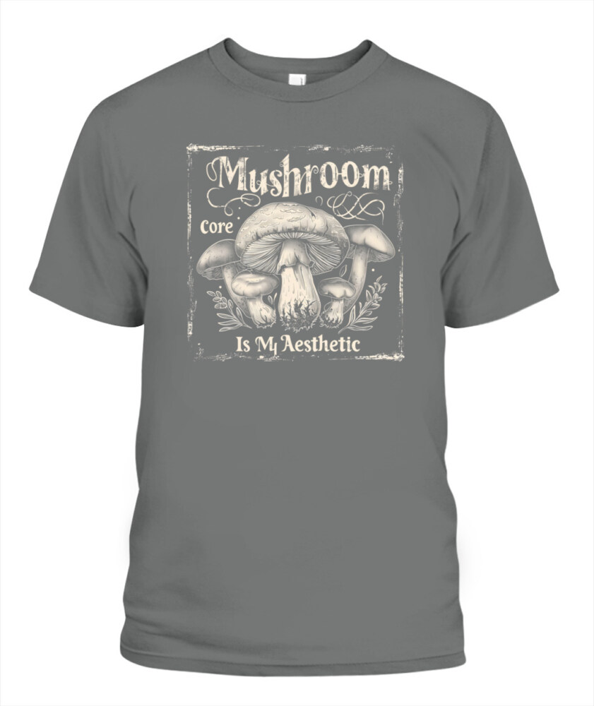 Mushroom Core Is My Aesthetic - Funny Mushroom Hunting Shirt