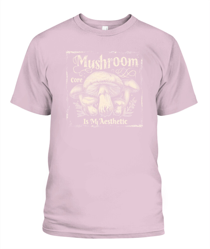 Mushroom Core Is My Aesthetic - Funny Mushroom Hunting Shirt