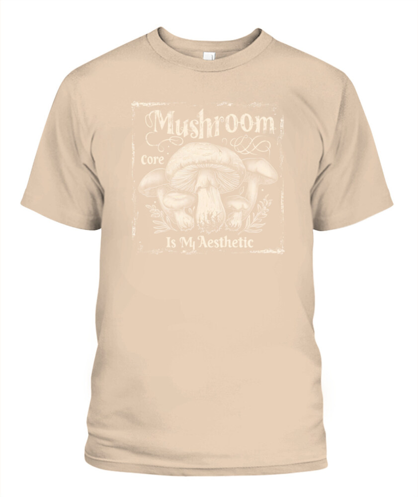 Mushroom Core Is My Aesthetic - Funny Mushroom Hunting Shirt
