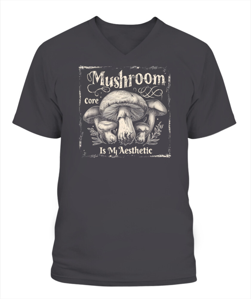 Mushroom Core Is My Aesthetic - Funny Mushroom Hunting Shirt