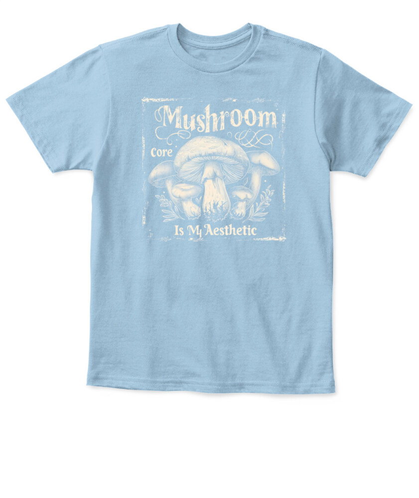 Mushroom Core Is My Aesthetic - Funny Mushroom Hunting Shirt