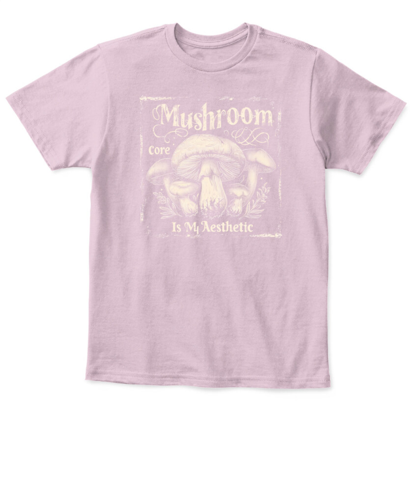 Mushroom Core Is My Aesthetic - Funny Mushroom Hunting Shirt