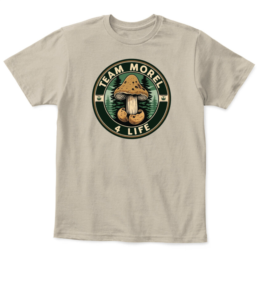 Team Morel 4 Life - Funny Mushroom Hunting Shirt