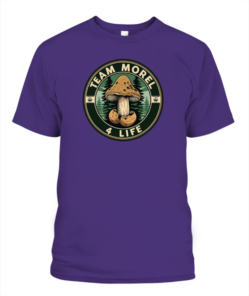 Team Morel 4 Life - Funny Mushroom Hunting Shirt